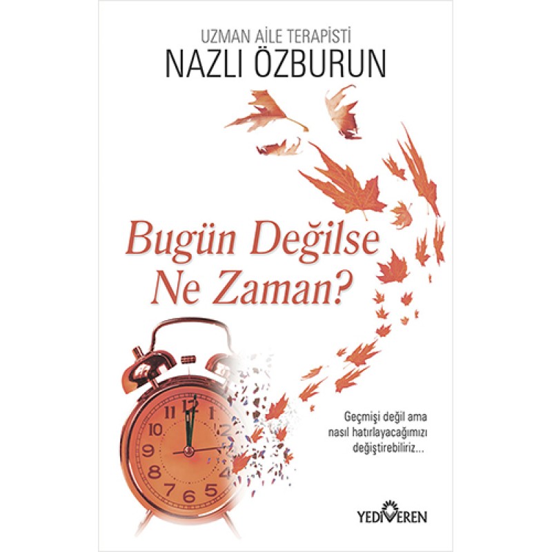 Bugün Değilse Ne Zaman? Bugün Değilse Ne Zaman?