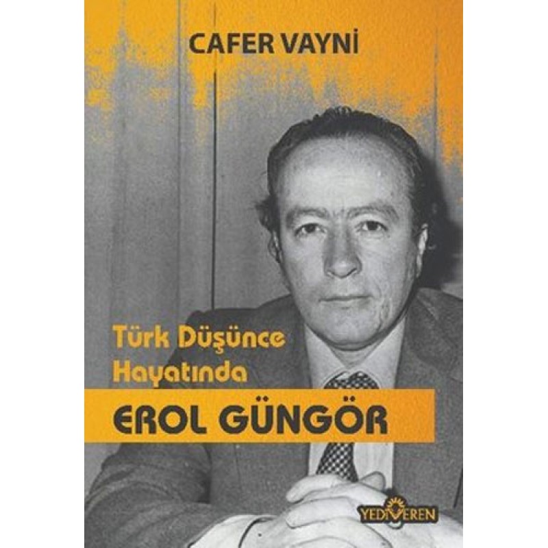 Türk Düşünce Hayatında Erol Güngör Türk Düşünce Hayatında Erol Güngör