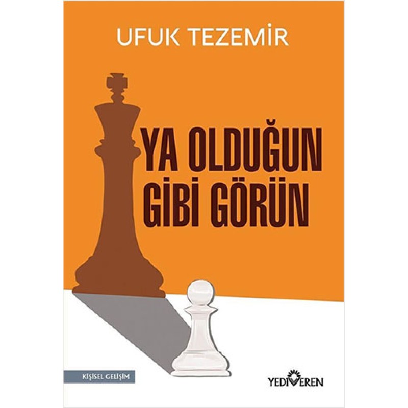 Ya Olduğun Gibi Görün Ya Olduğun Gibi Görün