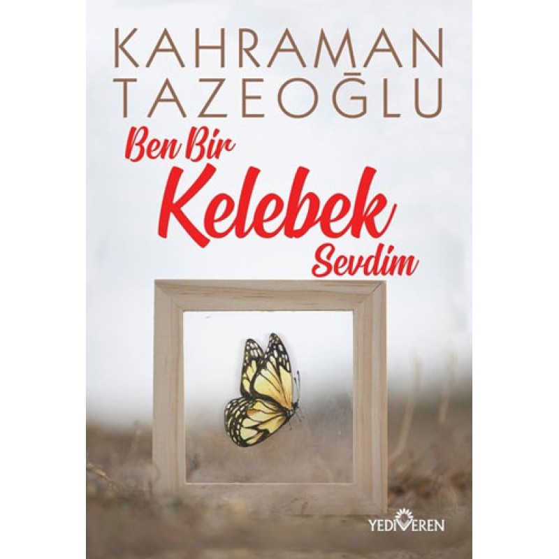 Ben Bir Kelebek Sevdim Ben Bir Kelebek Sevdim