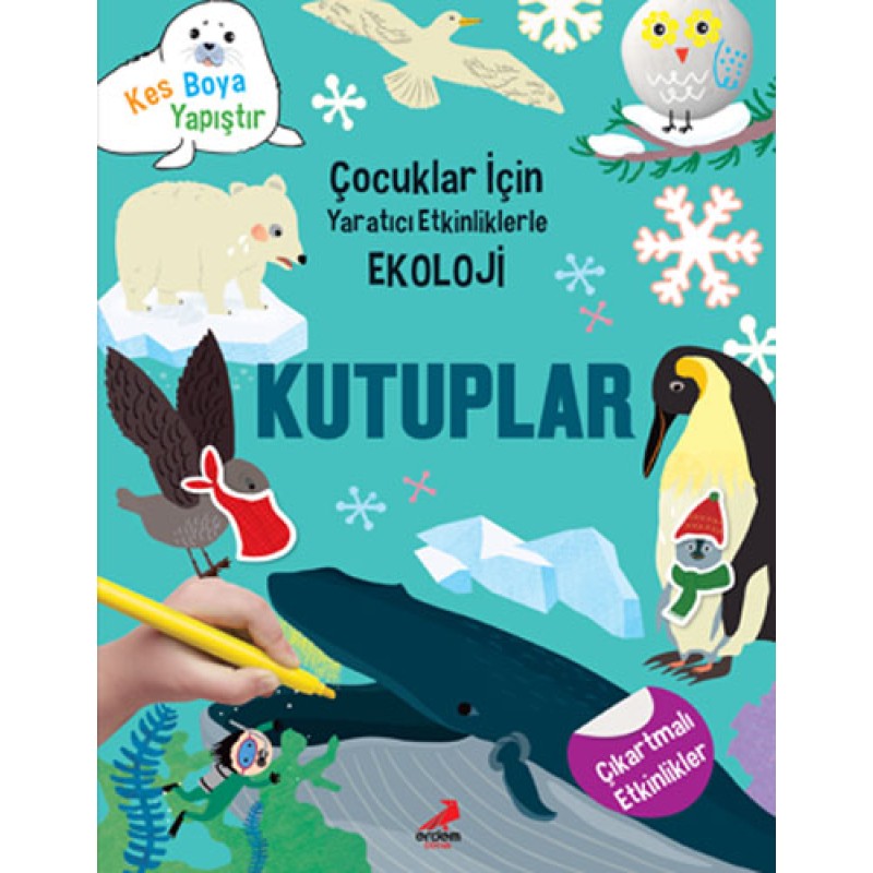 Çocuklar İçin Yaratıcı Etkinliklerle Ekoloji - Kutuplar Çocuklar İçin Yaratıcı Etkinliklerle Ekoloji - Kutuplar