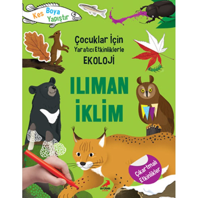 Çocuklar İçin Yaratıcı Etkinliklerle Ekoloji - Ilıman İklim Çocuklar İçin Yaratıcı Etkinliklerle Ekoloji - Ilıman İklim