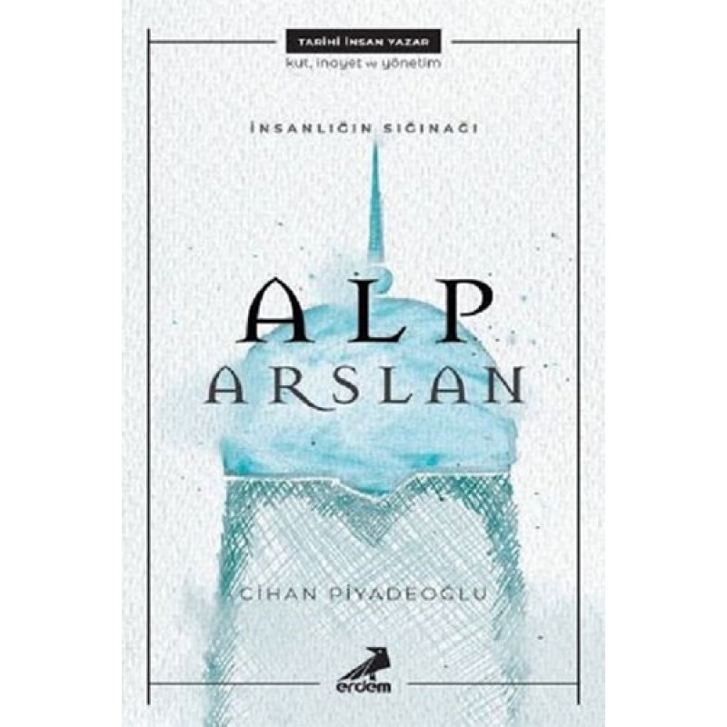 İnsanlığın Sığınağı Alp Arslan İnsanlığın Sığınağı Alp Arslan