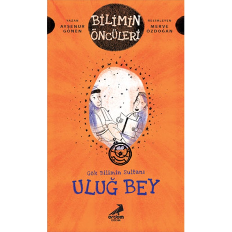 Uluğ Bey - Gök Bilimin Sultanı Uluğ Bey - Gök Bilimin Sultanı