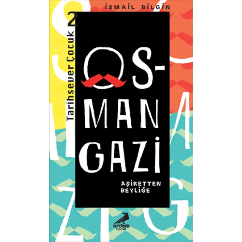 Osman Gazi - Aşiretten Beyliğe Osman Gazi - Aşiretten Beyliğe