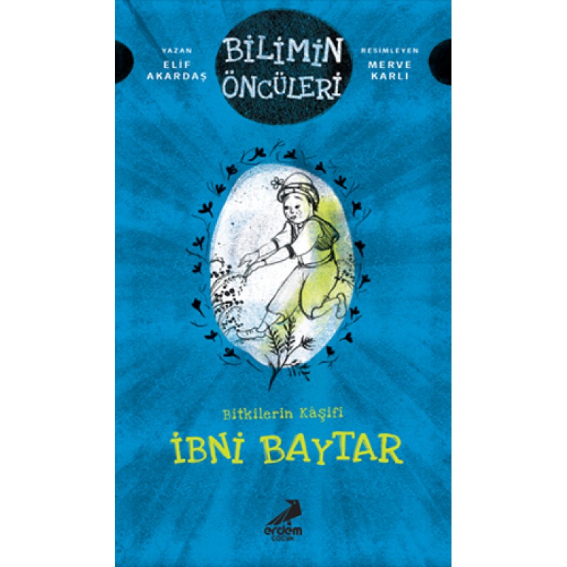 Bilimin Öncüleri - Bitkilerin Kaşifi: İbni Baytar Bilimin Öncüleri - Bitkilerin Kaşifi: İbni Baytar