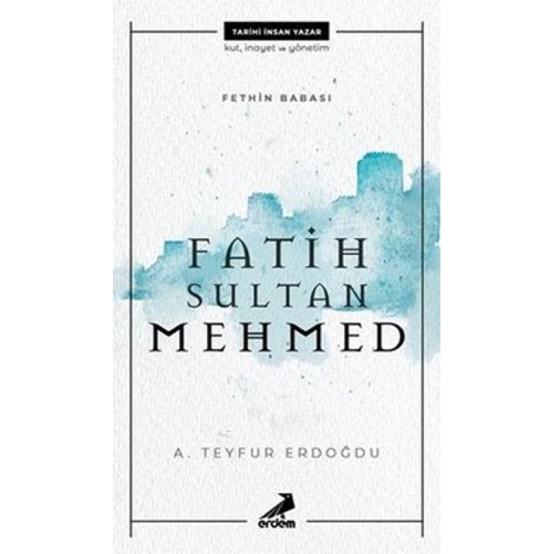 Fatih Sultan Mehmed - Fethin Babası