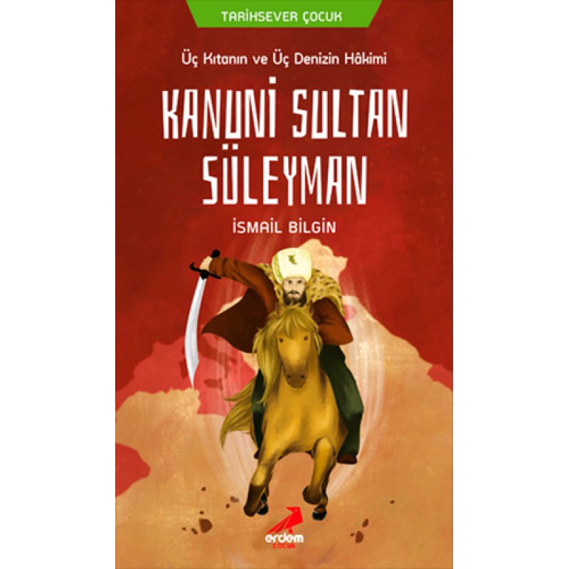 Üç Kıtanın ve Üç Denizin Hakimi Kanuni Sultan Süleyman Üç Kıtanın ve Üç Denizin Hakimi Kanuni Sultan Süleyman