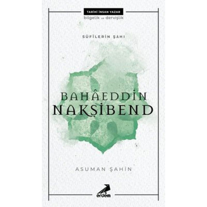 Bahaeddin Nakşibend - Sufilerin Şahı Bahaeddin Nakşibend - Sufilerin Şahı