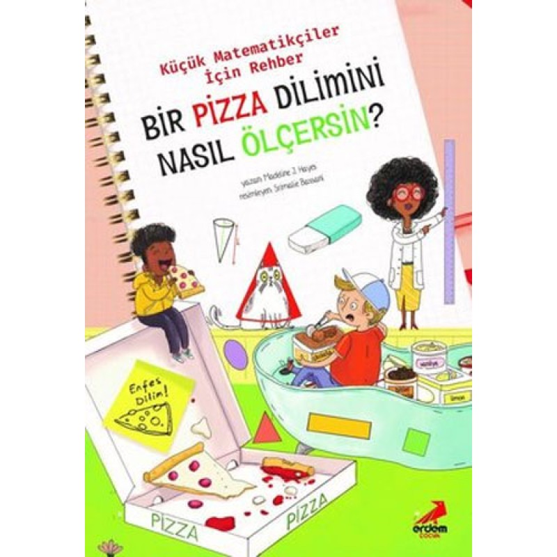 Küçük Matematikçiler için Rehber - Bir Pizza Dilimini Nasıl Ölçersin? Küçük Matematikçiler için Rehber - Bir Pizza Dilimini Nasıl Ölçersin?