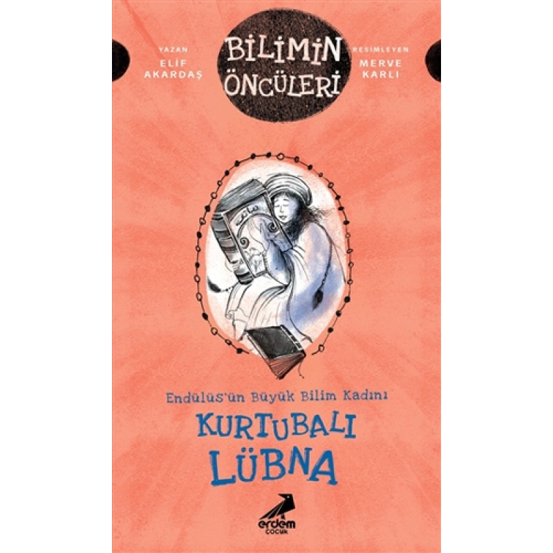 Bilimin Öncüleri - Endülüs’ün Büyük Bilim Kadını: Kurtubalı Lübna