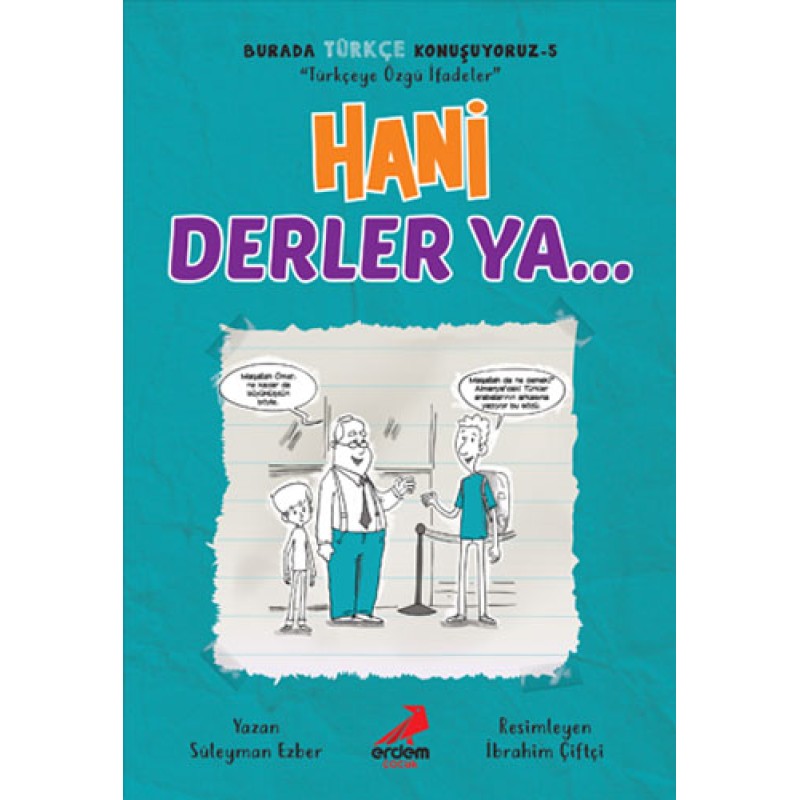 Burada Türkçe Konuşuyoruz 5 - Hani Derler Ya…