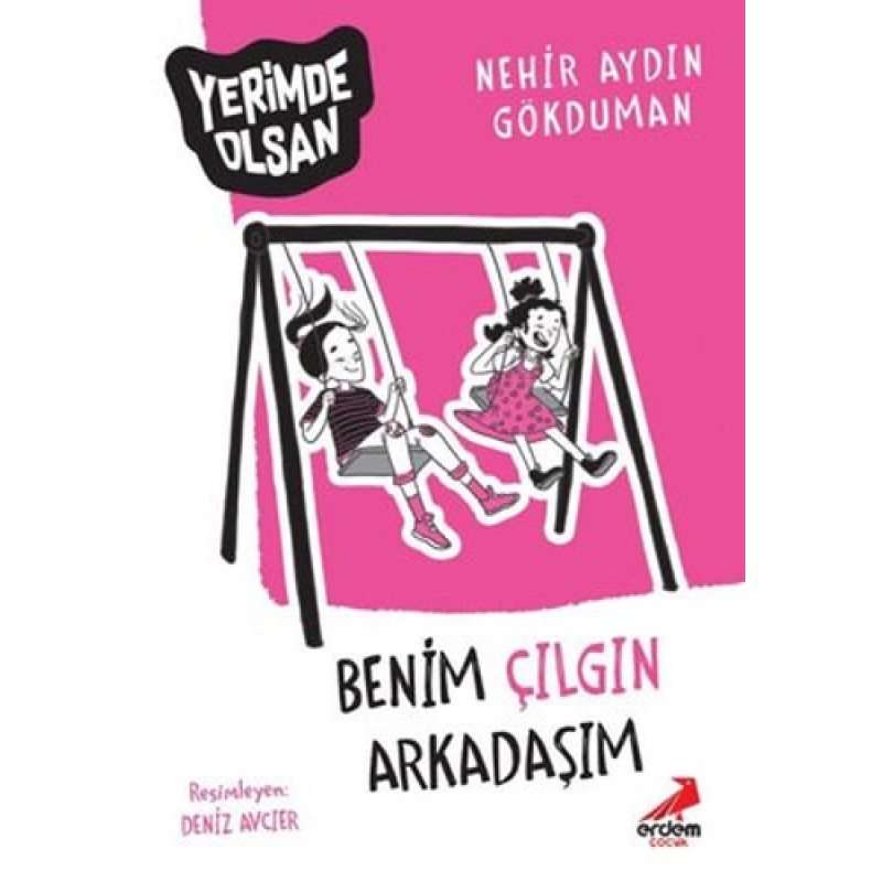Yerimde Olsan - Benim Çılgın Arkadaşım Yerimde Olsan - Benim Çılgın Arkadaşım