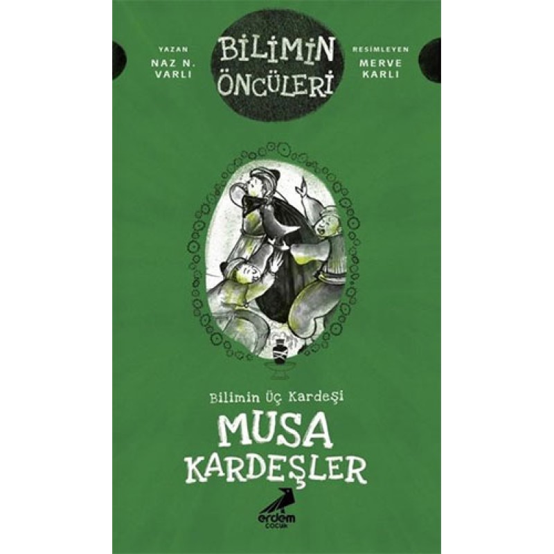 Bilimin Üç Kardeşi: Musa Kardeşler Bilimin Üç Kardeşi: Musa Kardeşler