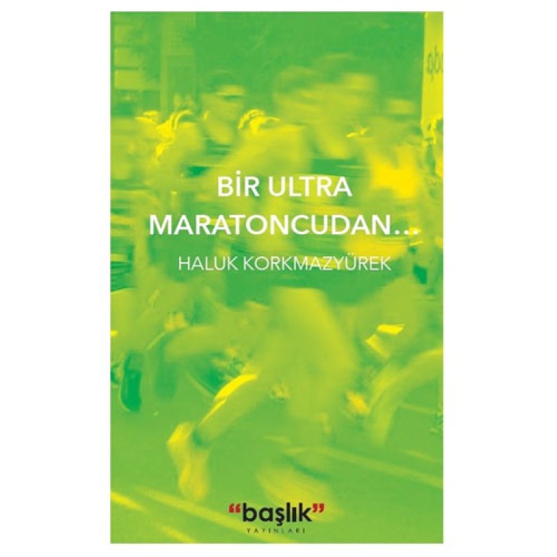 Bir Ultra Maratoncudan