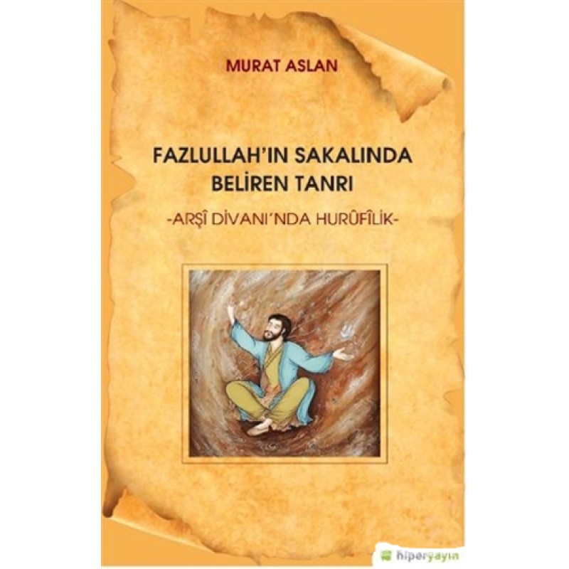 Fazlullah'ın Sakalında Beliren Tanrı