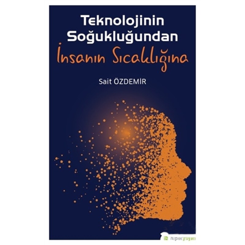 Teknolojinin Soğukluğundan İnsanın Sıcaklığına Teknolojinin Soğukluğundan İnsanın Sıcaklığına