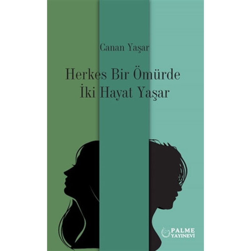 Herkes Bir Ömürde İki Hayat Yaşar Herkes Bir Ömürde İki Hayat Yaşar