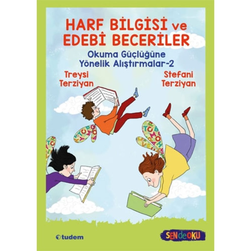 Harf Bilgisi ve Edebî Beceriler: Okuma Güçlüğüne Yönelik Alıştırmalar-2 Harf Bilgisi ve Edebî Beceriler: Okuma Güçlüğüne Yönelik Alıştırmalar-2