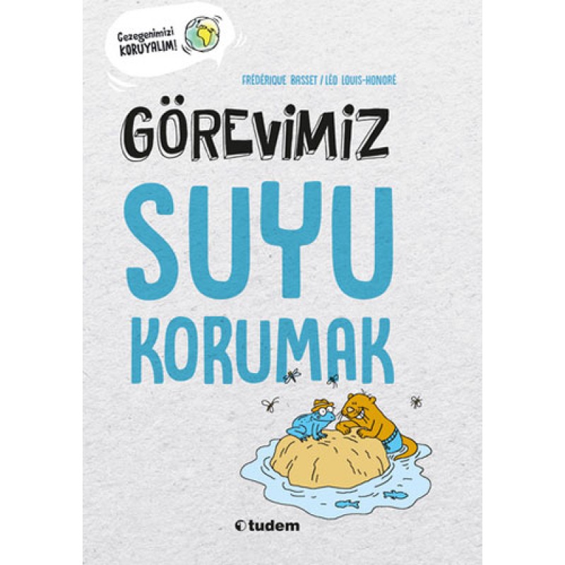 Görevimiz Suyu Korumak Görevimiz Suyu Korumak