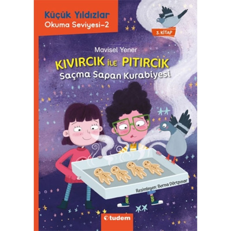 Küçük Yıldızlar - Kıvırcık ile Pıtırcık 3. Kitap - Saçma Sapan Kurabiyesi Küçük Yıldızlar - Kıvırcık ile Pıtırcık 3. Kitap - Saçma Sapan Kurabiyesi