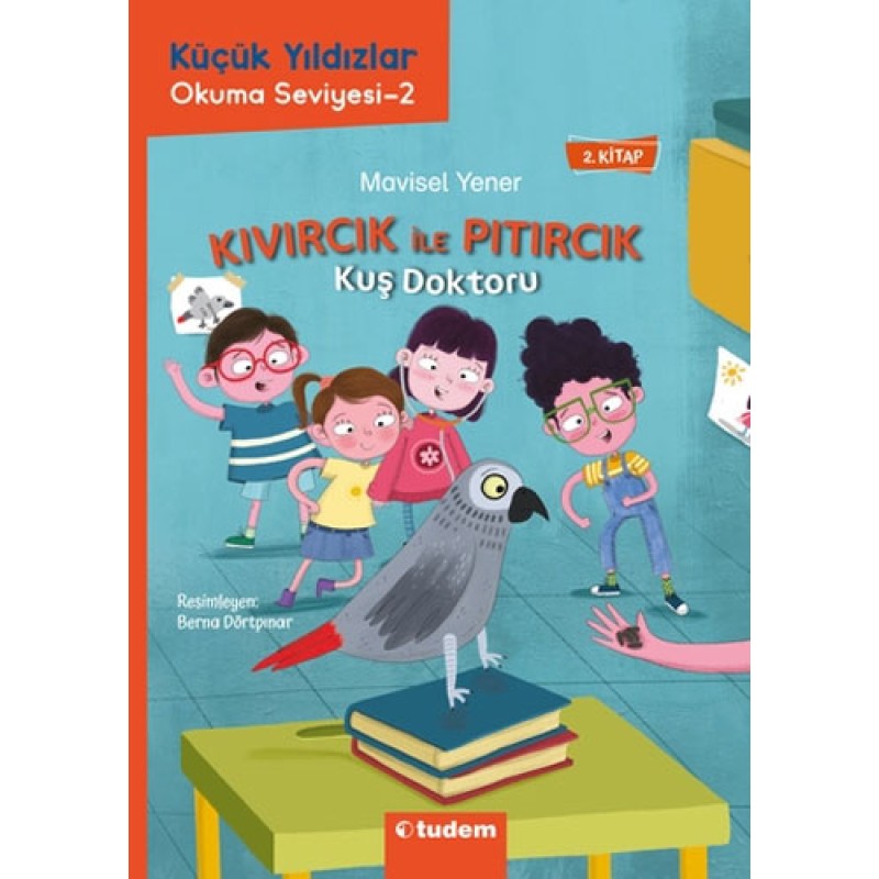 Küçük Yıldızlar Kıvırcık ile Pıtırcık 2. Kitap - Kuş Doktoru Küçük Yıldızlar Kıvırcık ile Pıtırcık 2. Kitap - Kuş Doktoru