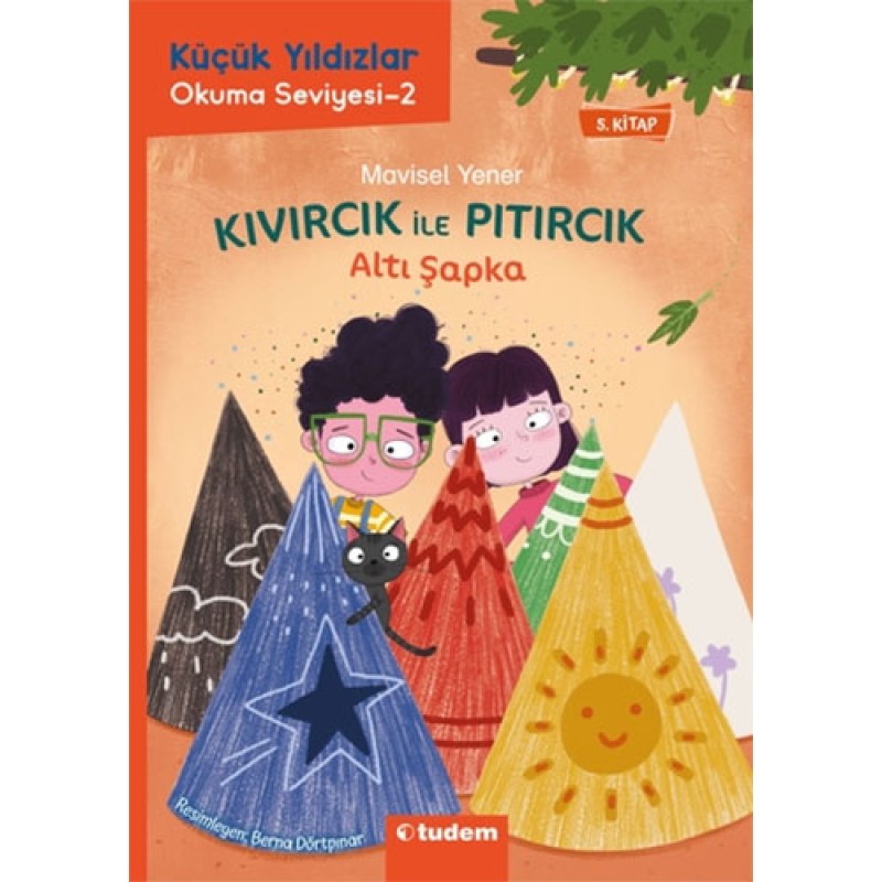 Küçük Yıldızlar Kıvırcık ile Pıtırcık 5. Kitap - Altı Şapka Küçük Yıldızlar Kıvırcık ile Pıtırcık 5. Kitap - Altı Şapka