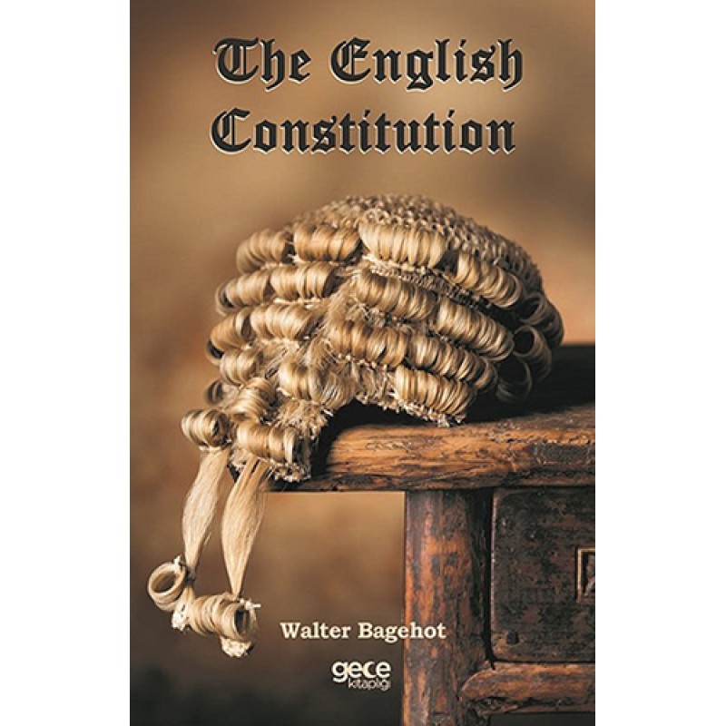 The English Constitution The English Constitution