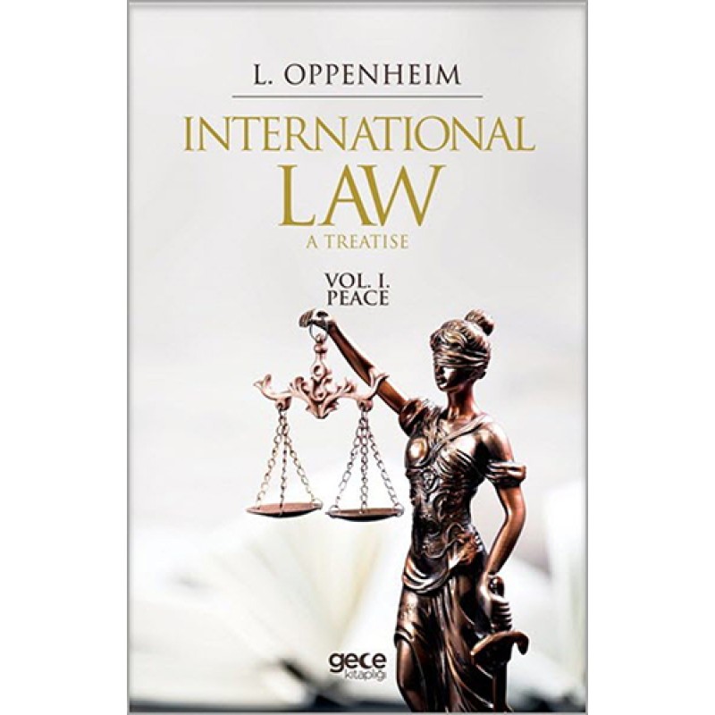 International Law A Treatise Volume I. Peace International Law A Treatise Volume I. Peace