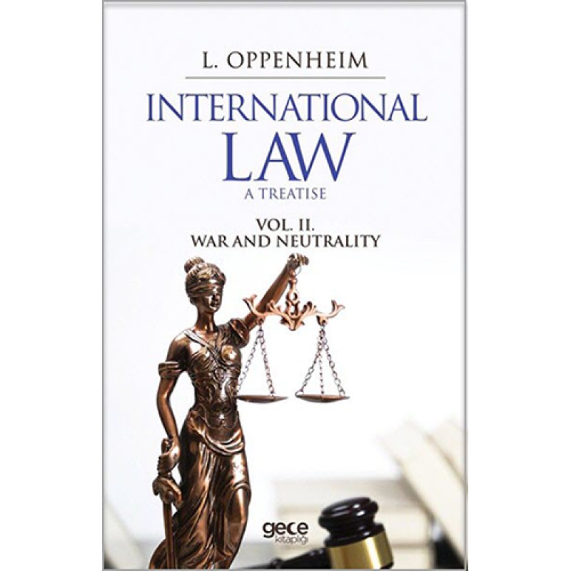 International Law A Treatise Volume II War And Neutrality International Law A Treatise Volume II War And Neutrality