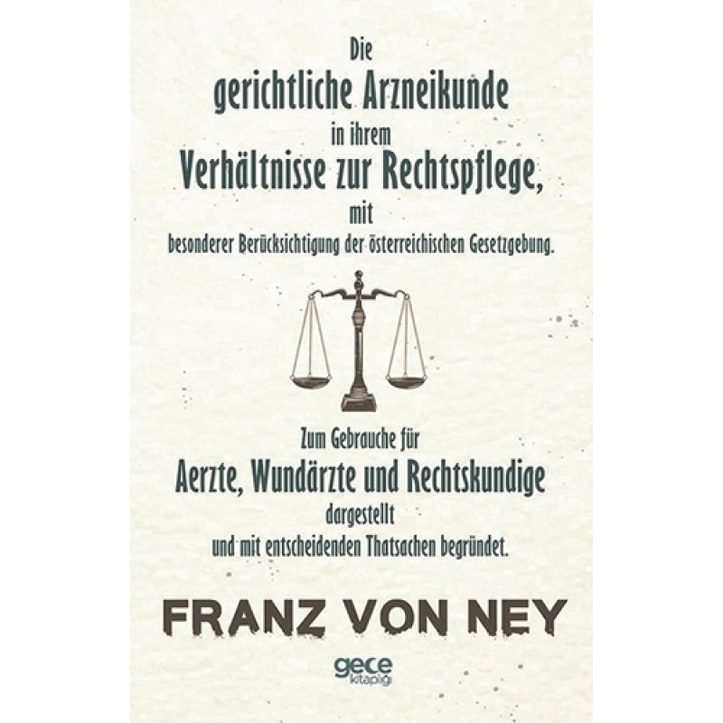 Die Gerichtliche Arzneikunde In Ihrem Verhaltnisse Zur Rechtspflege Die Gerichtliche Arzneikunde In Ihrem Verhaltnisse Zur Rechtspflege
