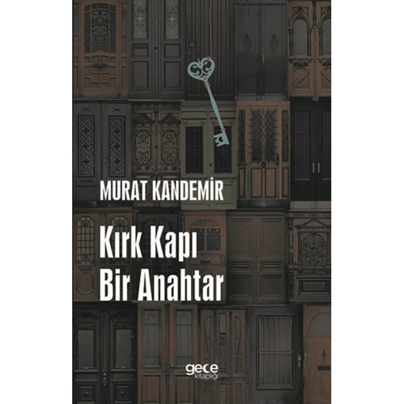 Kırk Kapı Bir Anahtar Kırk Kapı Bir Anahtar