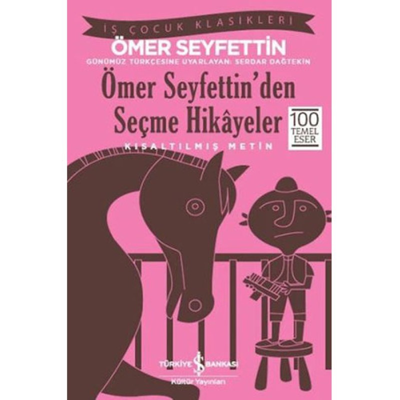 Ömer Seyfettin'den Seçme Hikâyeler (Kısaltılmış Metin) Ömer Seyfettin'den Seçme Hikâyeler (Kısaltılmış Metin)