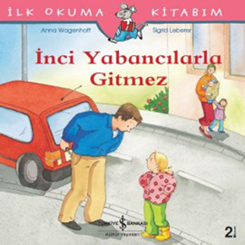 İlk Okuma Kitabım - İnci Yabancılarla Gitmez İlk Okuma Kitabım - İnci Yabancılarla Gitmez