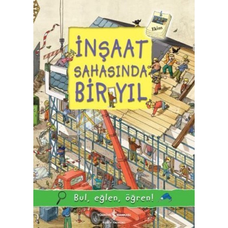 İnşaat Sahasında Bir Yıl İnşaat Sahasında Bir Yıl