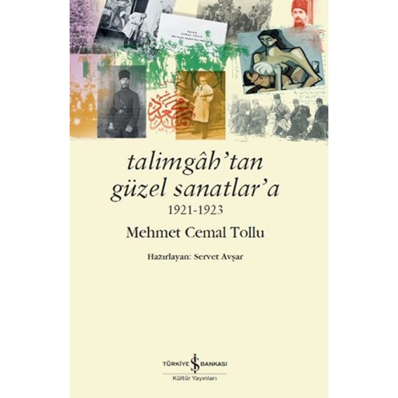 Talimgâh'tan Güzel Sanatlar'a 1921-1923 Talimgâh'tan Güzel Sanatlar'a 1921-1923