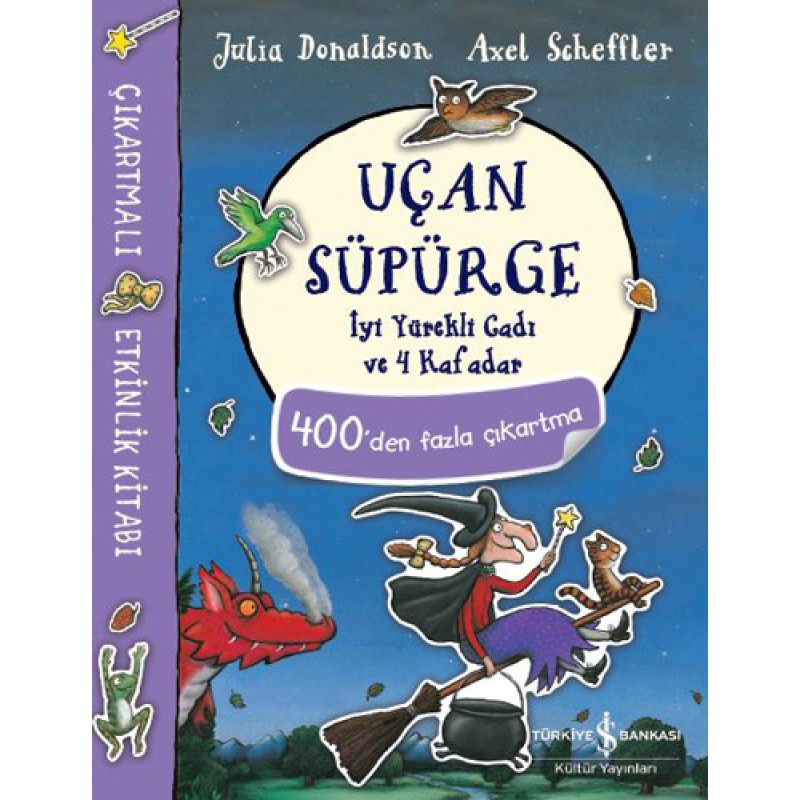 Uçan Süpürge - İyi Yürekli Cadı ve 4 Kafadar Çıkartmalı Etkinlik Kitabı Uçan Süpürge - İyi Yürekli Cadı ve 4 Kafadar Çıkartmalı Etkinlik Kitabı