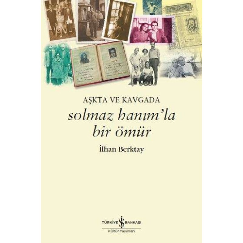 Aşkta ve Kavgada Solmaz Hanım'la Bir Ömür Aşkta ve Kavgada Solmaz Hanım'la Bir Ömür
