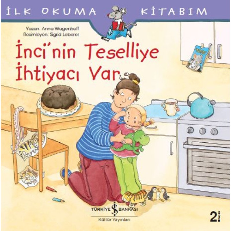 İlk Okuma Kitabım - İnci’nin Teselliye İhtiyacı Var İlk Okuma Kitabım - İnci’nin Teselliye İhtiyacı Var