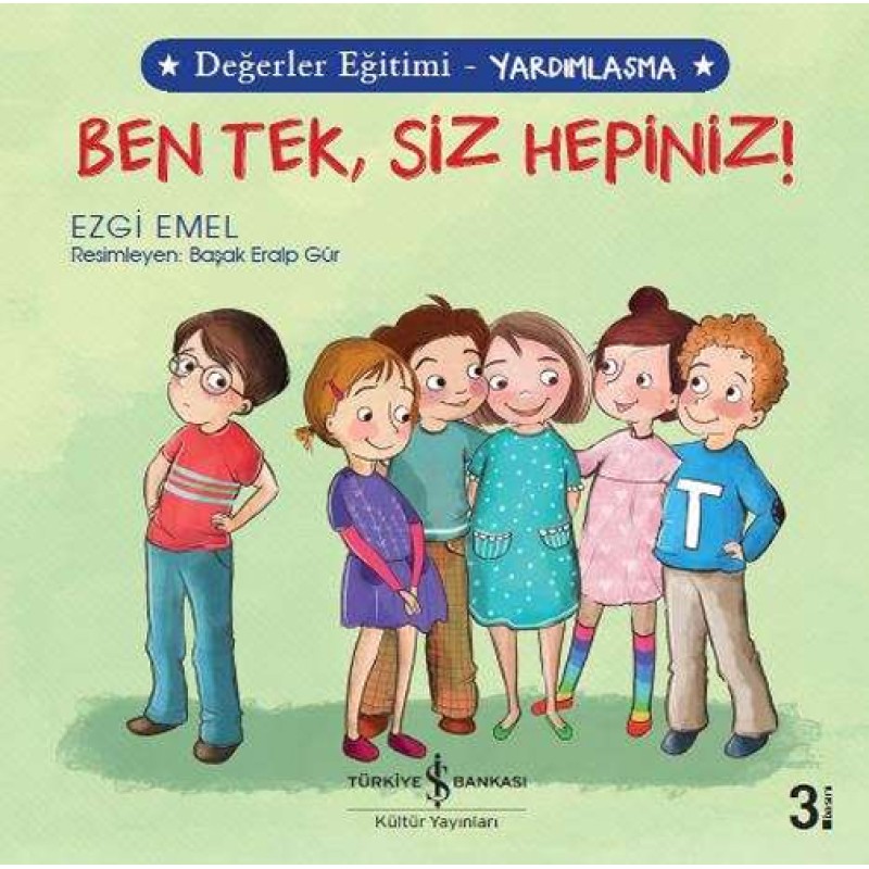 Değerler Eğitimi – Yardımlaşma - Ben Tek, Siz Hepiniz! Değerler Eğitimi – Yardımlaşma - Ben Tek, Siz Hepiniz!