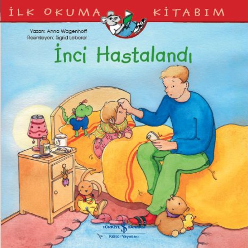 İlk Okuma Kitabım - İnci Hastalandı İlk Okuma Kitabım - İnci Hastalandı