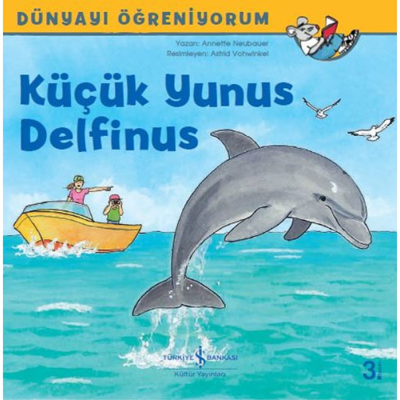 Dünyayı Öğreniyorum - Küçük Yunus Delfinus Dünyayı Öğreniyorum - Küçük Yunus Delfinus
