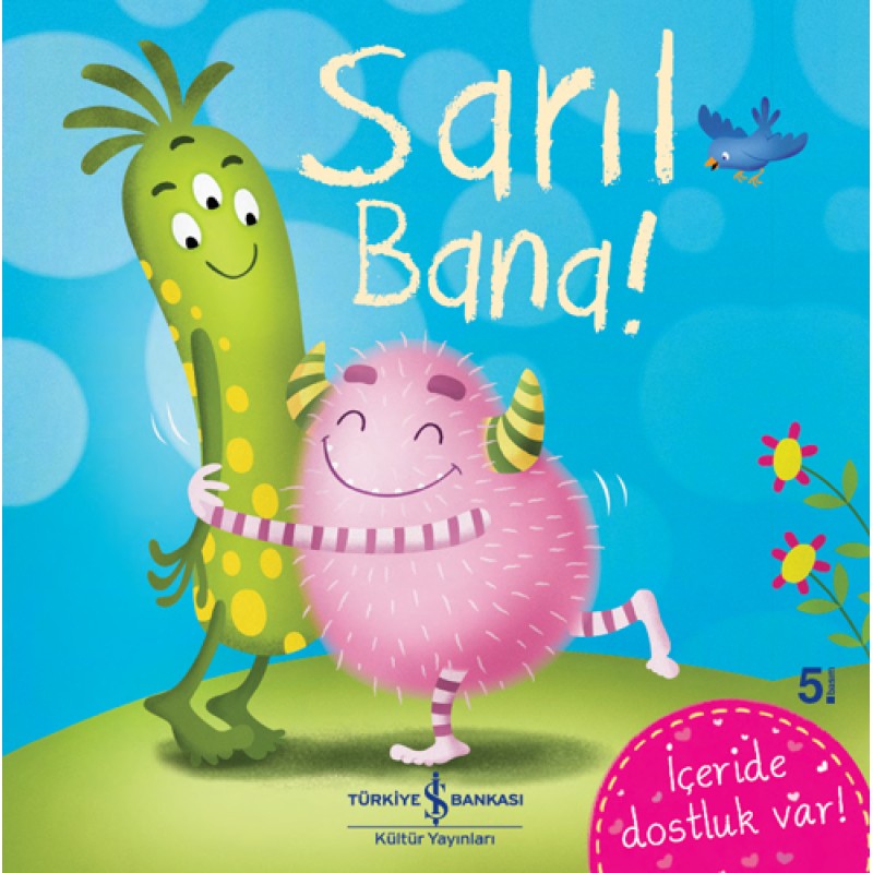 Sarıl Bana! Sarıl Bana!