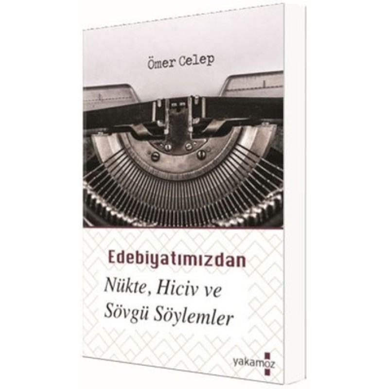 Edebiyatımızdan Nükte, Hiciv ve Sövgü Söylemler Edebiyatımızdan Nükte, Hiciv ve Sövgü Söylemler
