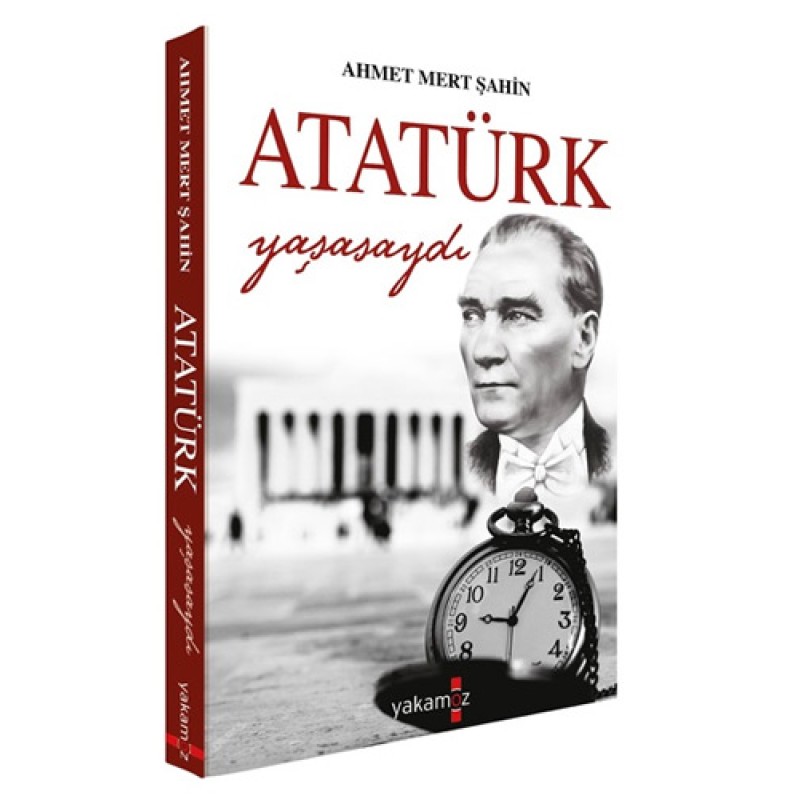 Atatürk Yaşasaydı