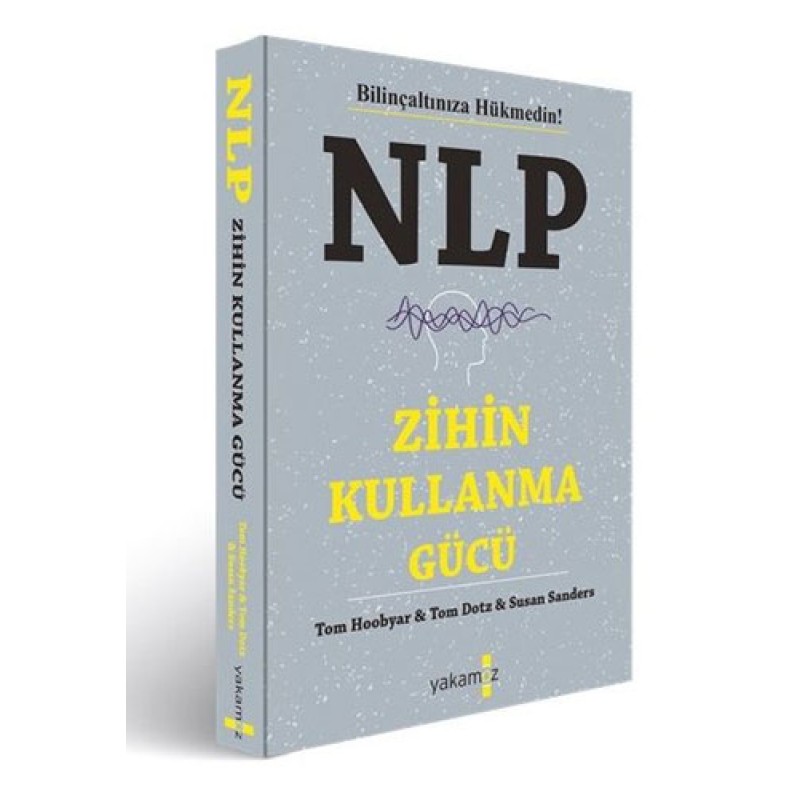 NLP - Zihin Kullanma Gücü NLP - Zihin Kullanma Gücü
