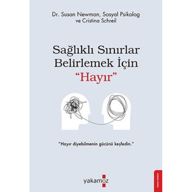 Sağlıklı Sınırlar Belirlemek İçin "Hayır" Sağlıklı Sınırlar Belirlemek İçin "Hayır"