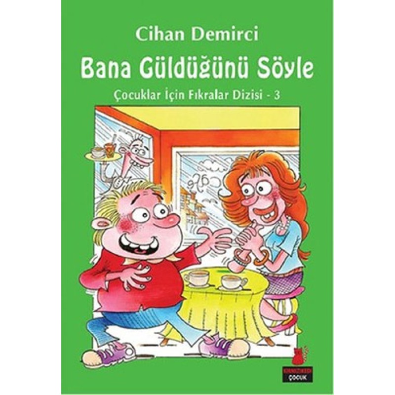 Çocuklar İçin Fıkralar Dizisi 3 - Bana Güldüğünü Söyle Çocuklar İçin Fıkralar Dizisi 3 - Bana Güldüğünü Söyle