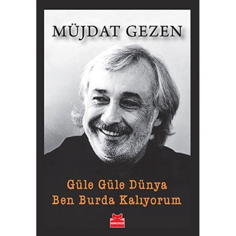 Güle Güle Dünya Ben Burda Kalıyorum Güle Güle Dünya Ben Burda Kalıyorum