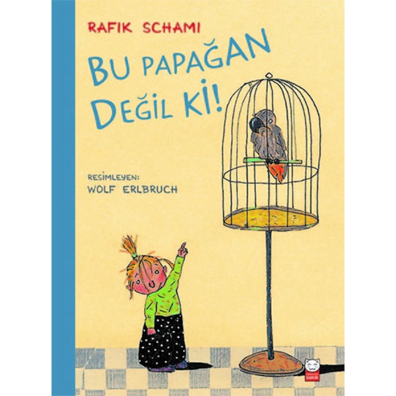 Bu Papağan Değil ki! Bu Papağan Değil ki!